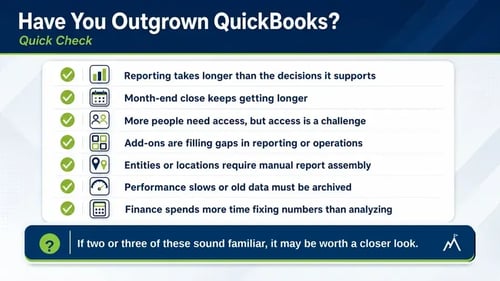 infographic listing seven signs a business may be outgrowing QuickBooks, including slower reporting, longer month-end close, access challenges, reliance on add-ons, manual reporting across entities or locations, performance issues, and finance teams spending more time fixing numbers than analyzing.