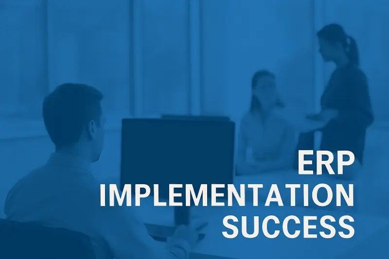 ERP Implementation Success: Knowing What You Need