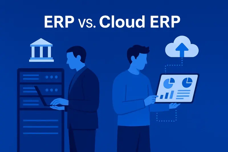 ERP vs. Cloud ERP: The Old Way and the New Way Explained